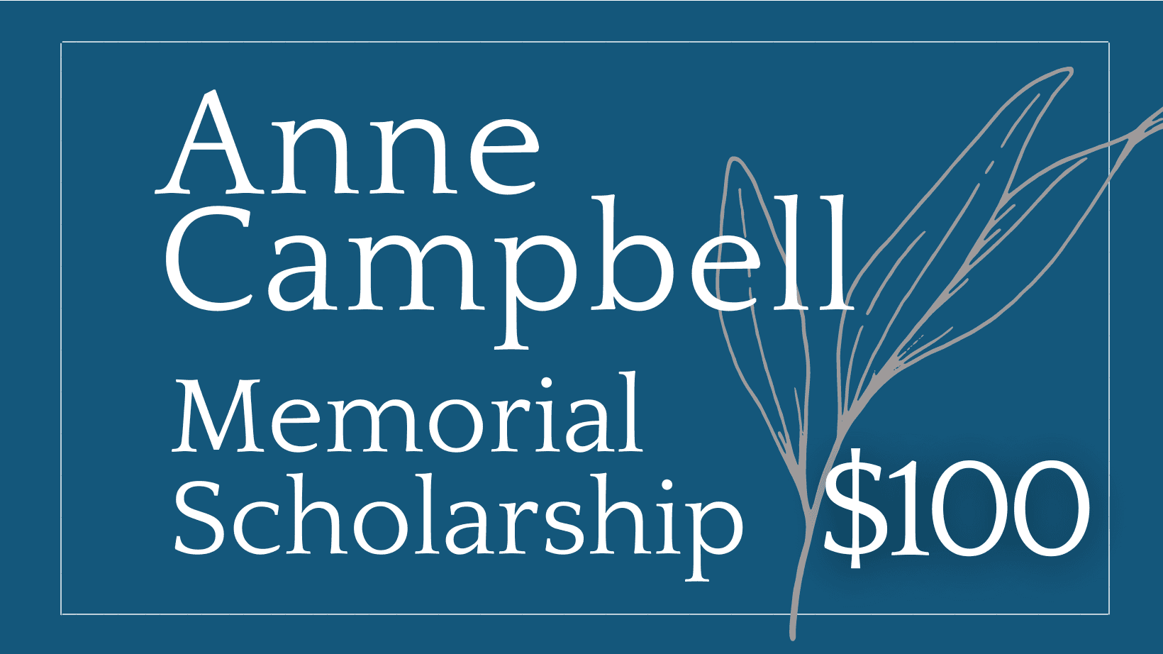 The Anne Campbell Memorial Scholarship supporting image.